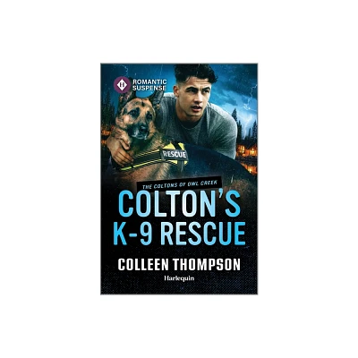 Coltons K-9 Rescue - (Coltons of Owl Creek) by Colleen Thompson (Paperback)