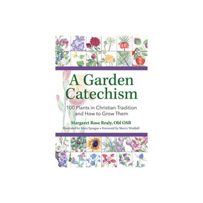 A Garden Catechism - by Margaret Rose Realy (Paperback)