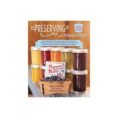 Preserving with Pomonas Pectin, Updated Edition - by Allison Carroll Duffy & Pomonas Pectin (Paperback)