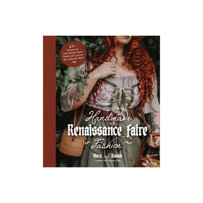 Handmade Renaissance Faire Fashion - by Maria Anton & Alassie Guisado (Paperback)