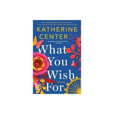 What You Wish for - by Katherine Center (Paperback)