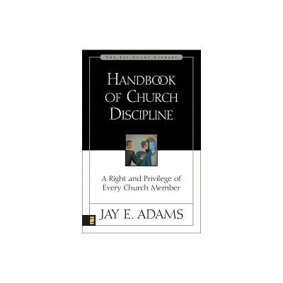 Handbook of Church Discipline - (Jay Adams Library) by Jay E Adams (Paperback)