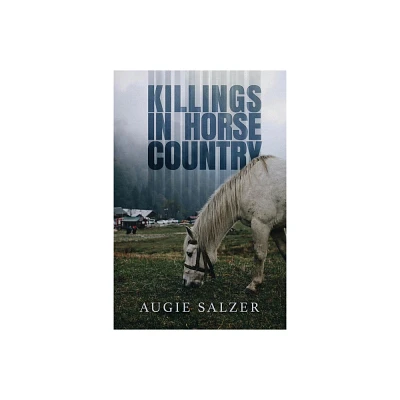 Killings in Horse Country - by Augie Salzer (Paperback)