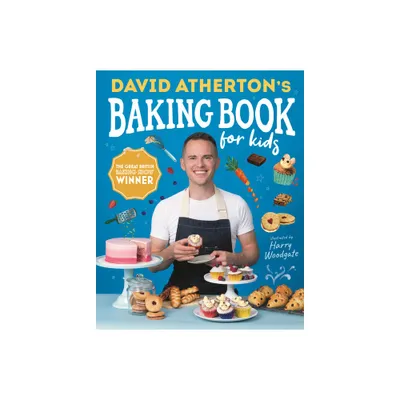 David Athertons Baking Book for Kids - (Bake, Make and Learn to Cook) (Hardcover)