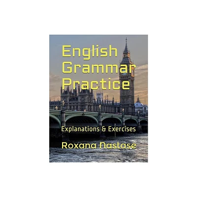 English Grammar Practice - by Roxana Nastase (Paperback)