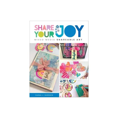 Share Your Joy - by Sarah J Gardner (Paperback)