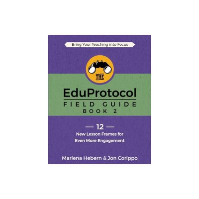 The EduProtocol Field Guide - by Marlena Hebern & Jon Corippo (Paperback)