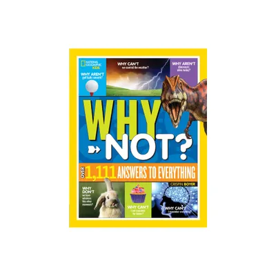 National Geographic Kids Why Not? - (Why?) by Crispin Boyer (Hardcover)