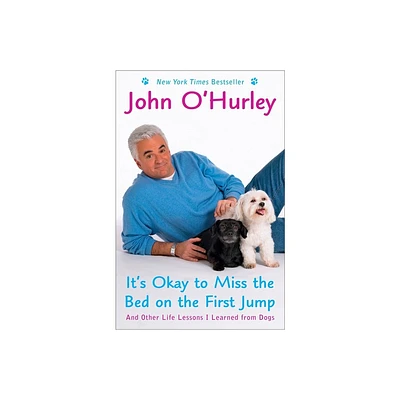 Its Okay to Miss the Bed on the First Jump - by John OHurley (Paperback)