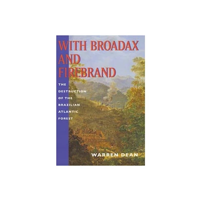 With Broadax and Firebrand - (Centennial Book) by Warren Dean (Paperback)