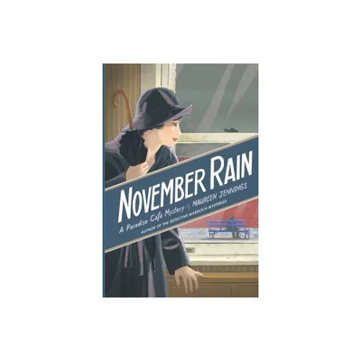 November Rain - (A Paradise Cafe Mystery) by Maureen Jennings (Paperback)