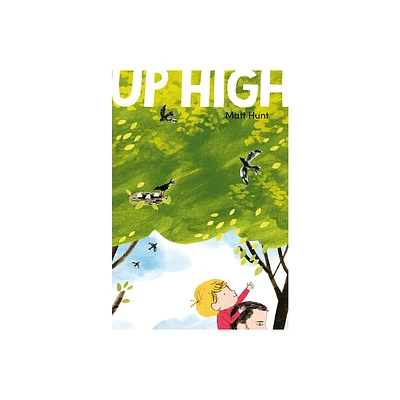 Up High - by Matt Hunt (Hardcover)