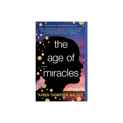 The Age of Miracles (Paperback) by Karen Thompson Walker