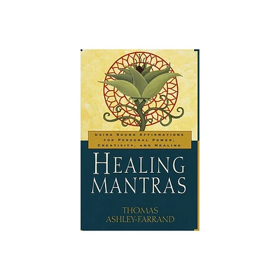 Healing Mantras - by Thomas Ashley-Farrand (Paperback)