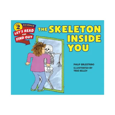 The Skeleton Inside You - (Lets-Read-And-Find-Out Science 2) by Philip Balestrino (Paperback)