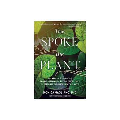 Thus Spoke the Plant - by Monica Gagliano (Paperback)