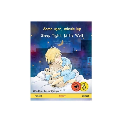 Somn uor, micule lup - Sleep Tight, Little Wolf (romn - englez) - (Sefa Picture Books in Two Languages) by Ulrich Renz