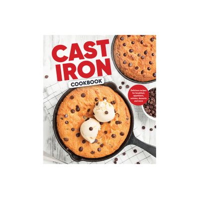 Cast Iron Cookbook - by Publications International Ltd (Hardcover)