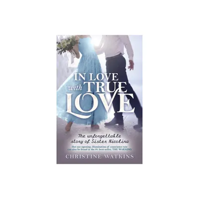 In Love with True Love - by Christine Watkins (Paperback)