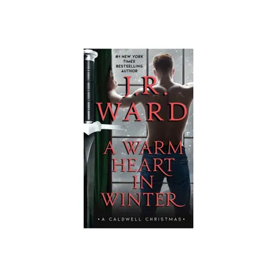 A Warm Heart in Winter - (The Black Dagger Brotherhood World) by J R Ward (Paperback)