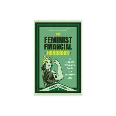 The Feminist Financial Handbook - by Brynne Conroy (Paperback)