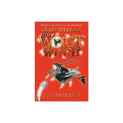 A Bad Spell for the Worst Witch - by Jill Murphy (Paperback)