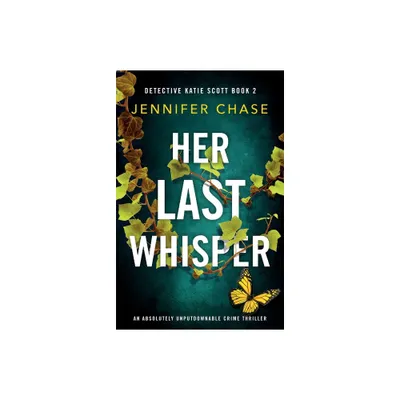 Her Last Whisper - (Detective Katie Scott) by Jennifer Chase (Paperback)