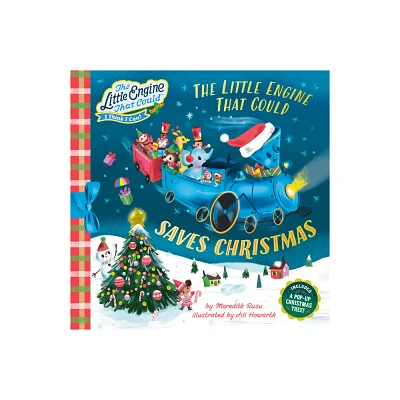 The Little Engine That Could Saves Christmas - by Meredith Rusu (Hardcover)