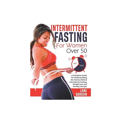 Intermittent Fasting for Woman over 50 - by Lane Gordon (Paperback)