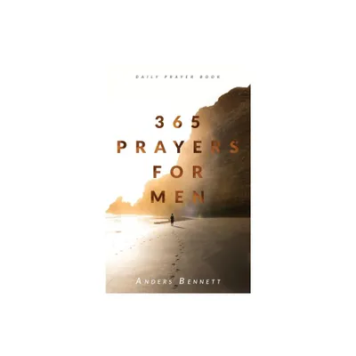 365 Prayers for Men - by Anders Bennett (Hardcover)