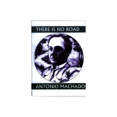 There Is No Road - (Companions for the Journey) by Antonio Machado (Paperback)