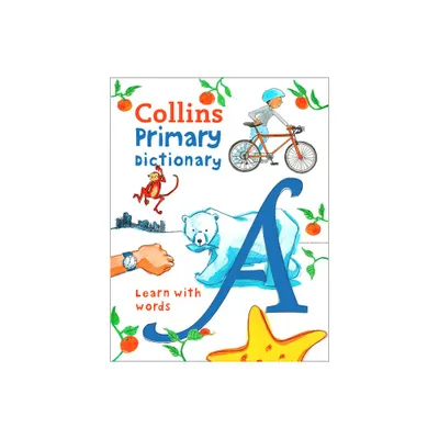 Collins Primary Dictionary - (Collins Primary Dictionaries) Annotated by Collins Dictionaries (Paperback)