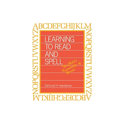 Learning to Read and Spell - by Edmund Henderson (Paperback)