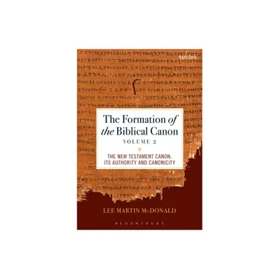 The Formation of the Biblical Canon: Volume 2 - by Lee Martin McDonald (Hardcover)