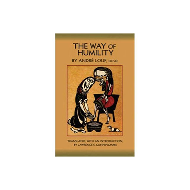 The Way of Humility - (Monastic Wisdom) by Andr Louf (Paperback)