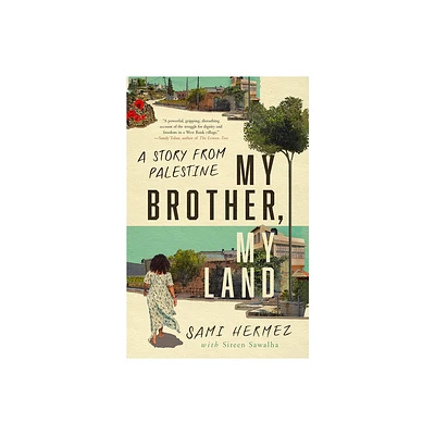 My Brother, My Land - by Sami Hermez (Hardcover)