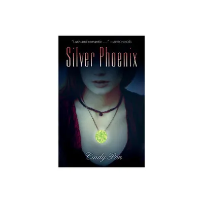 Silver Phoenix - by Cindy Pon (Paperback)