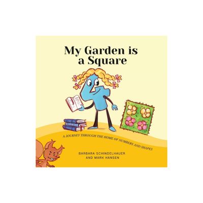 My Garden is a Square - by Barbara Schindelhauer & Mark Hansen (Paperback)