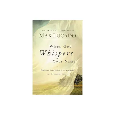 When God Whispers Your Name - by Max Lucado (Paperback)