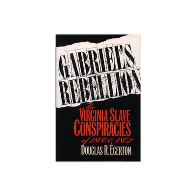 Gabriels Rebellion - by Douglas R Egerton (Paperback)