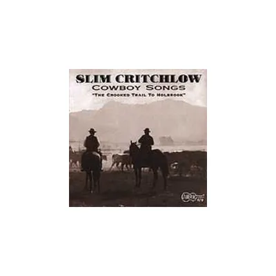 Slim Critchlow - Cowboy Songs: Crooked Trail Holbrook (CD)