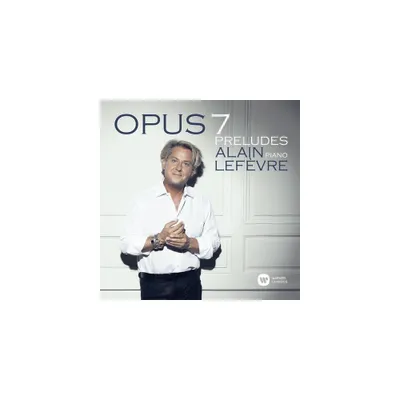 Alain Lefevre - Opus 7 - Preludes (CD)