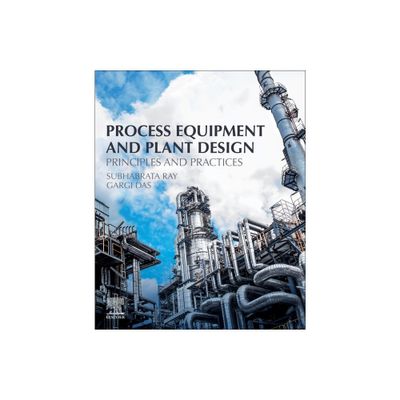 Process Equipment and Plant Design - by Subhabrata Ray & Gargi Das (Paperback)