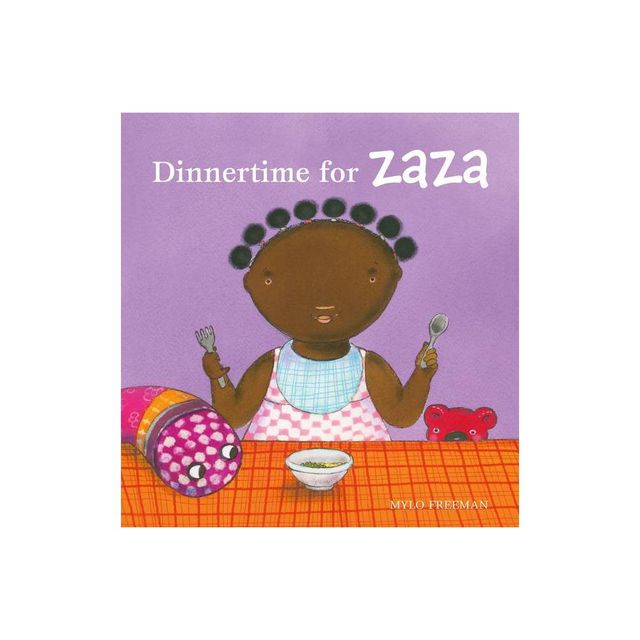 Dinnertime for Zaza - by Mylo Freeman (Hardcover)