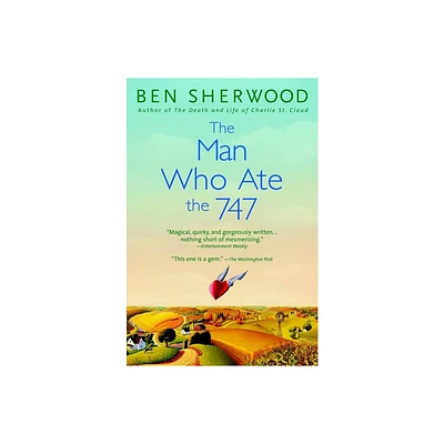 The Man Who Ate the 747 - by Ben Sherwood (Paperback)