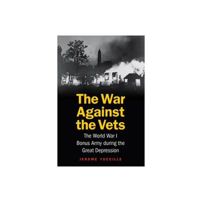 The War Against the Vets - by Jerome Tuccille (Hardcover)