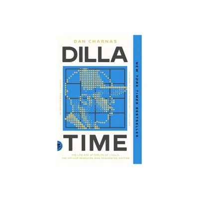 Dilla Time - by Dan Charnas (Paperback)