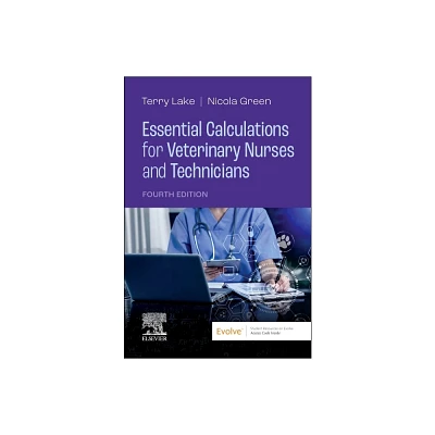 Essential Calculations for Veterinary Nurses and Technicians - 4th Edition by Terry Lake & Nicola Green (Paperback)