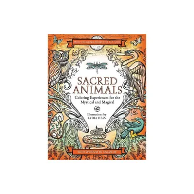 Sacred Animals - (Coloring Books for the Soul) by Lydia Hess (Paperback)