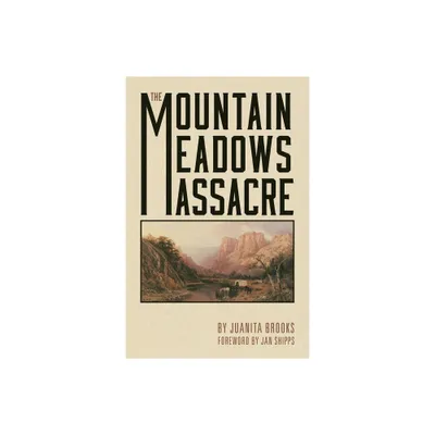 The Mountain Meadows Massacre - 3rd Edition by Juanita Brooks (Paperback)